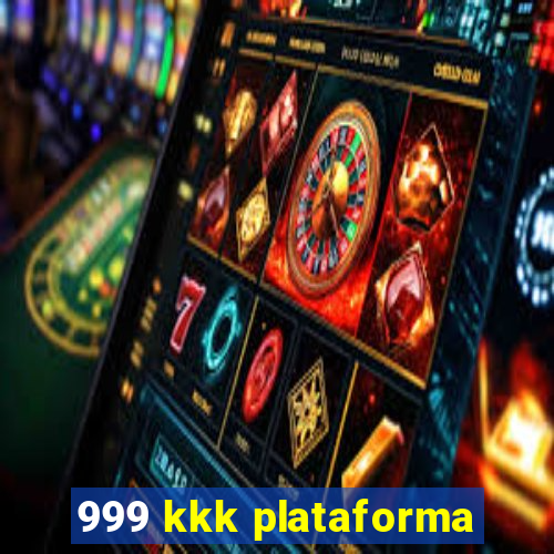 999 kkk plataforma